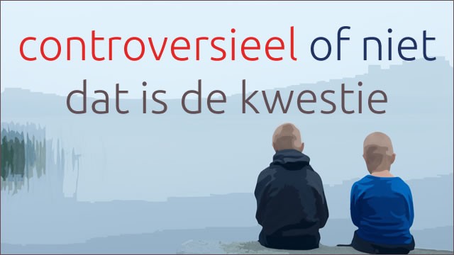 controversieel of niet-1